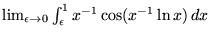 $\lim_{\epsilon\to 0} \int_\epsilon^1 x^{-1}\cos(x^{-1}\ln x)\,dx$