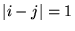 $\vert i-j\vert = 1$