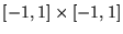 $[-1, 1]\times [-1, 1]$