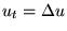 $u_t = \Delta u$