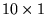 $10\times 1$